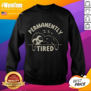 Official Permanently Tired Sweatshirt in cozy fabric, perfect for lounging or casual outings. Ideal for tired souls.
