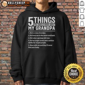 Alt Text: Cozy Original 5 Things You Should Know About My Grandpa Hoodie displayed on a hanger, perfect for casual wear.