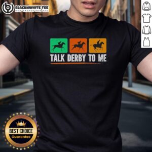 Original Talk Derby To Me Horse Racing Logo T-Shirt featuring a bold design perfect for horse racing enthusiasts.