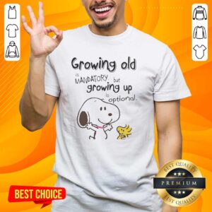 Alt Text: Premium Snoopy and Woodstock T-shirt featuring 'Growing Old Is Mandatory But Growing Up Is Optional' design.