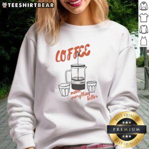 Cozy 'Nice Coffee Makes Everything Better' sweatshirt in soft fabric, perfect for coffee lovers and casual outfits.