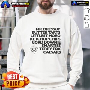 Awesome Mr. Dressup sweatshirt featuring Butter Tarts, Littlest Hobo, Ketchup Chips, Gord Downie, Smarties, and Terry Fox.