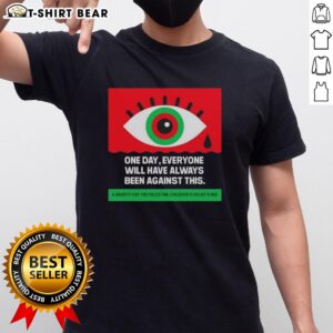 Alt Text: Original One Day Everyone Will Have Always Been Against Crying Eyes T-Shirt featuring a unique design and vibrant colors.
