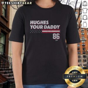 Alt Text: Premium Jack Hughes Your Daddy Stars & Stripes 86 Ladies Tee featuring a stylish design perfect for fans.