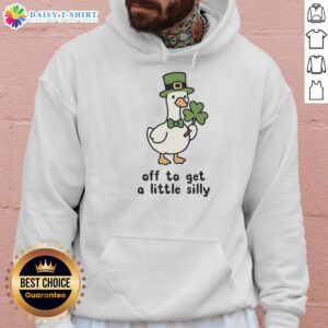 Good Goose Off to Get a Little Silly Saint Patrick's Day Hoodie with festive green design and playful graphics.