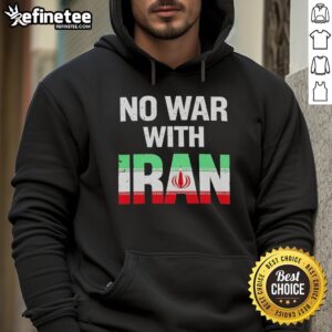 Premium No War With Iran Peace Protest hoodie featuring the Iranian flag, promoting peace and unity against conflict.
