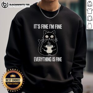 Cozy 'Top It's Fine I'm Fine Everything Is Fine Sweatshirt' in a casual setting, perfect for relaxed outfits.