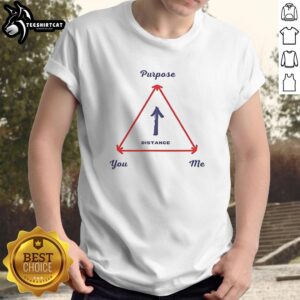 Alt Text: Premium The Purpose You Me Distance T-Shirt featuring a stylish design, perfect for casual wear and meaningful messages.
