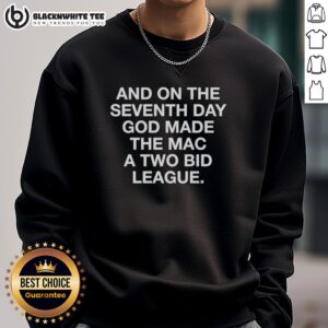 Official 'On The Seventh Day God Made The Mac' Two Bid League Sweatshirt, showcasing stylish design and comfort.