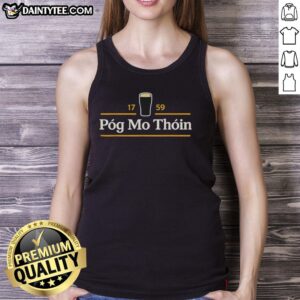Alt Text: Funny Pog Mo Thoin Irish St. Patrick's Day tank top featuring a playful design for festive celebrations.