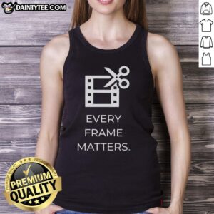 Awesome Every Frame Matters tank top featuring a bold graphic design, perfect for filmmakers and creative enthusiasts.