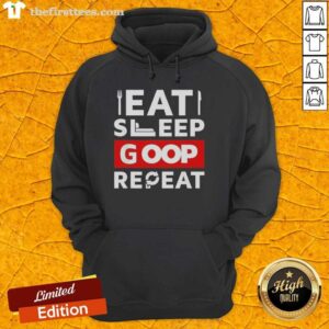 Alt Text: Casual 'Eat Sleep Goop Repeat' hoodie in black, perfect for fans of cozy fashion and lifestyle branding.