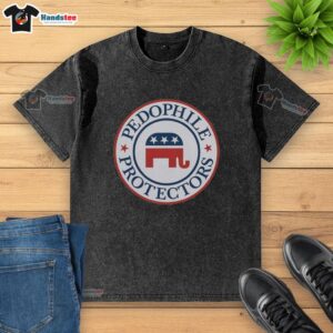 Nice Pedophile Protectors Republican Washed T-Shirt featuring bold text on a casual style tee, ideal for political statements.