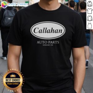 Alt Text: Nice Callahan Auto Parts Sandusky OH T-Shirt featuring a vintage design, perfect for fans of classic car accessories.