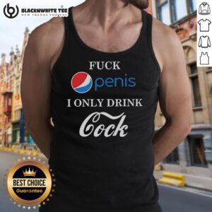 Humorous tank top design featuring 'Top Fck Penis I Only Drink Cock Pepsi vs Coca-Cola' graphic.
