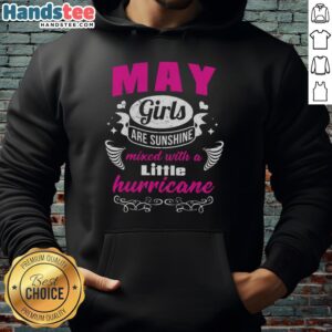 Alt Text: Girls wearing 'Nice May Girls Are Sunshine Mixed With A Little Hurricane' hoodie, showcasing a stylish and fun spring look.
