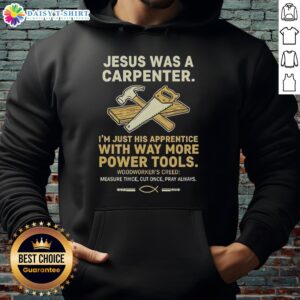 Alt Text: Awesome Jesus was a Carpenter hoodie, perfect for apprentices with power tools and a love for craftsmanship.
