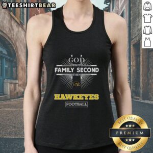 Official Iowa Hawkeyes tank top featuring 'God First, Family Second, Then Hawkeyes Football' design for fans.