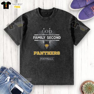 Top Pitt Panthers God First Family Second Then Panthers Football T-Shirt - Image 6