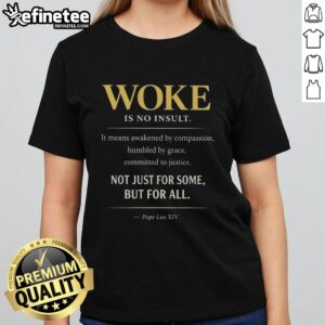Hot Pope Leo XIV Woke tee for ladies, showcasing a bold design celebrating inclusivity and empowerment in fashion.