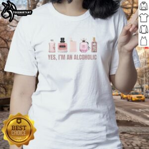 Premium 'Yes I'm An Alcoholic' perfume-themed tee for women, perfect for casual wear and unique gift ideas.