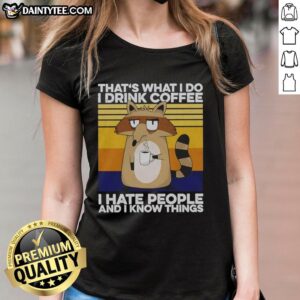 Funny raccoon graphic tee featuring 'Good Grumpy Raccoon: That's What I Do, I Drink Coffee' design for ladies.