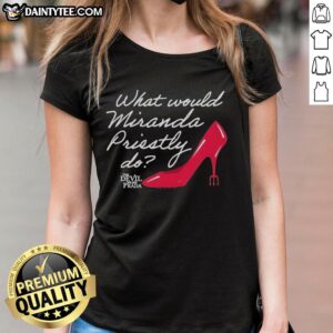 Awesome 'What Would Miranda Priestly Do?' tee from The Devil Wears Prada for stylish ladies, perfect for fashion lovers.