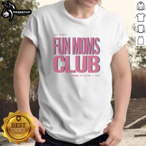 Nice Fun Moms Club T-Shirt featuring vibrant design, perfect for stylish and fun-loving moms.