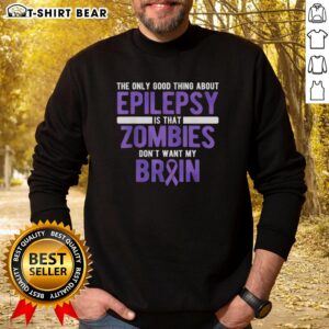 Good Thing Zombies Don't Want My Brain Epilepsy Awareness Sweatshirt design featuring bold graphics and vibrant colors.