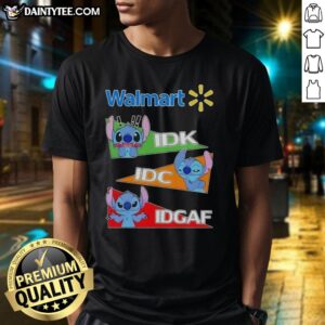 Alt Text: Cute Stitch X Walmart Idk I Don'T Know Idc I Don'T Care Idgaf T-Shirt featuring a vibrant design and playful text.