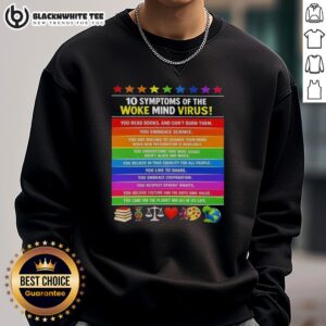 Awesome sweatshirt featuring '10 Symptoms of the Woke Mind Virus' design, promoting care for the planet and its life.