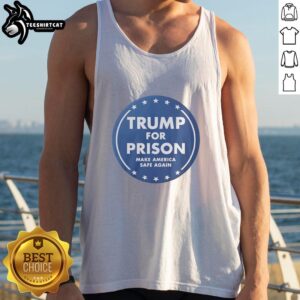 Nice Trump For Prison Make America Safe Again T-Shirt - Image 4