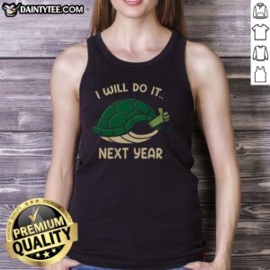 Colorful 'Good I Will Do It Next Year' turtle tank top displayed on a hanger, perfect for casual summer wear.