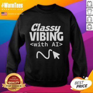 Official Classy Vibing With AI Sweatshirt in stylish design, perfect for tech enthusiasts and casual wear.