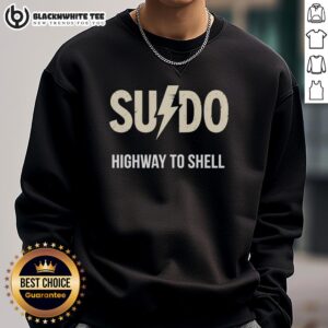 Good Sudo Highway to Shell Programming Linux Sweatshirt featuring a bold design for tech enthusiasts and programmers.