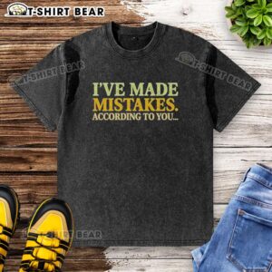 Official 'I've Made Mistakes According To You' washed t-shirt showcasing a stylish, casual design for trendy outfits.