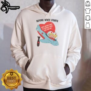 Cozy hoodie with 'Pretty Before WWIII Starts' design, perfect for expressing love and style. Ideal for casual wear.