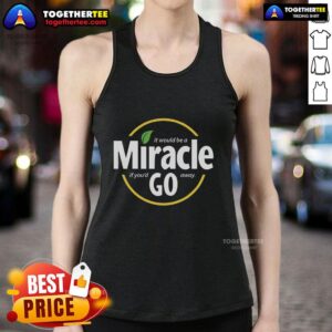 Stylish Hot It Would Be A Miracle If You'd Go Away tank top in vibrant colors, perfect for casual summer wear.
