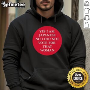 Premium hoodie featuring 'Yes, I Am Japanese, No, I Did Not Vote For That Woman' graphic for stylish, bold statements.