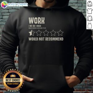 Official Work Would Not Recommend Hoodie in black, featuring bold text design, perfect for casual wear and expressing individuality.