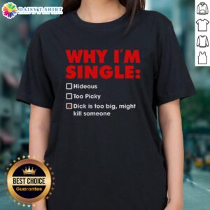Funny ladies tee: 'Top 10 Reasons I'm Single' with humorous graphics about being too picky and dating challenges.