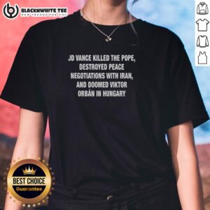 Premium J.D. Vance tee featuring bold text on political events impacting peace negotiations with Iran and Hungary.