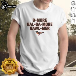 Alt Text: Premium Baltimore Orioles logo T-shirt featuring Bmore Balda More Bawlmer design, perfect for fans and collectors.