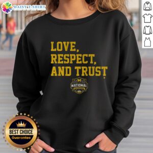 Good Michigan Wolverines MBB 2026 National Champions sweatshirt featuring 'Love, Respect, and Trust' design.