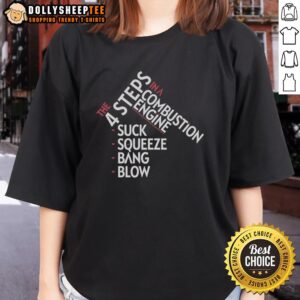 Pretty 4 Steps in a Combustion Engine T-Shirt for Ladies - Suck Squeeze Bang Blow design, perfect for car enthusiasts.