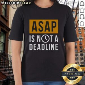 Awesome Asap Is Not A Deadline Ladies Tee in vibrant colors, showcasing a stylish and humorous design for casual wear.