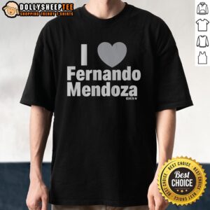 Good I Heart Fernando Mendoza T-Shirt featuring a bold heart graphic and stylish design for fans of Fernando Mendoza.