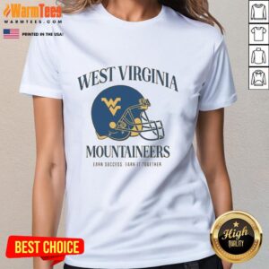Good West Virginia University Football Mountaineers Earn Success Earn It Together ladies tee shirt design.