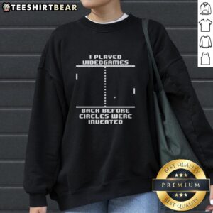 Premium sweatshirt featuring 'I Played Video Games Before Circles Were Invented' graphic for retro gaming enthusiasts.