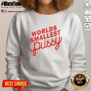 Alt Text: Premium Worlds Smallest Pussy Italics Sweatshirt in black, featuring a stylish graphic design for casual wear.